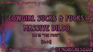 Cowgirl sucks and fucks massive dildo bj in the pose 10 43 watch me