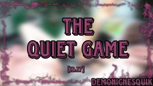 Check your dms to see why the quiet game is one of my best selling part 1