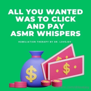 A quick findom rush all you wanted was to click and pay asmr whispers