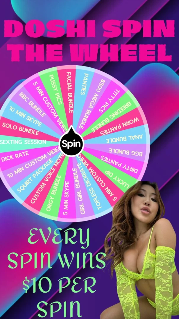 Doshi spin the wheel wanna play baby every time you spin you will win 