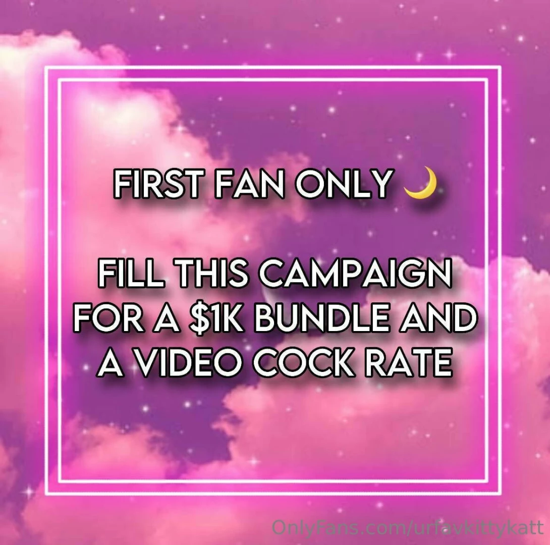 urfavkittykatt - Be the first to fill this campaign amp get a 1k bundle a video 