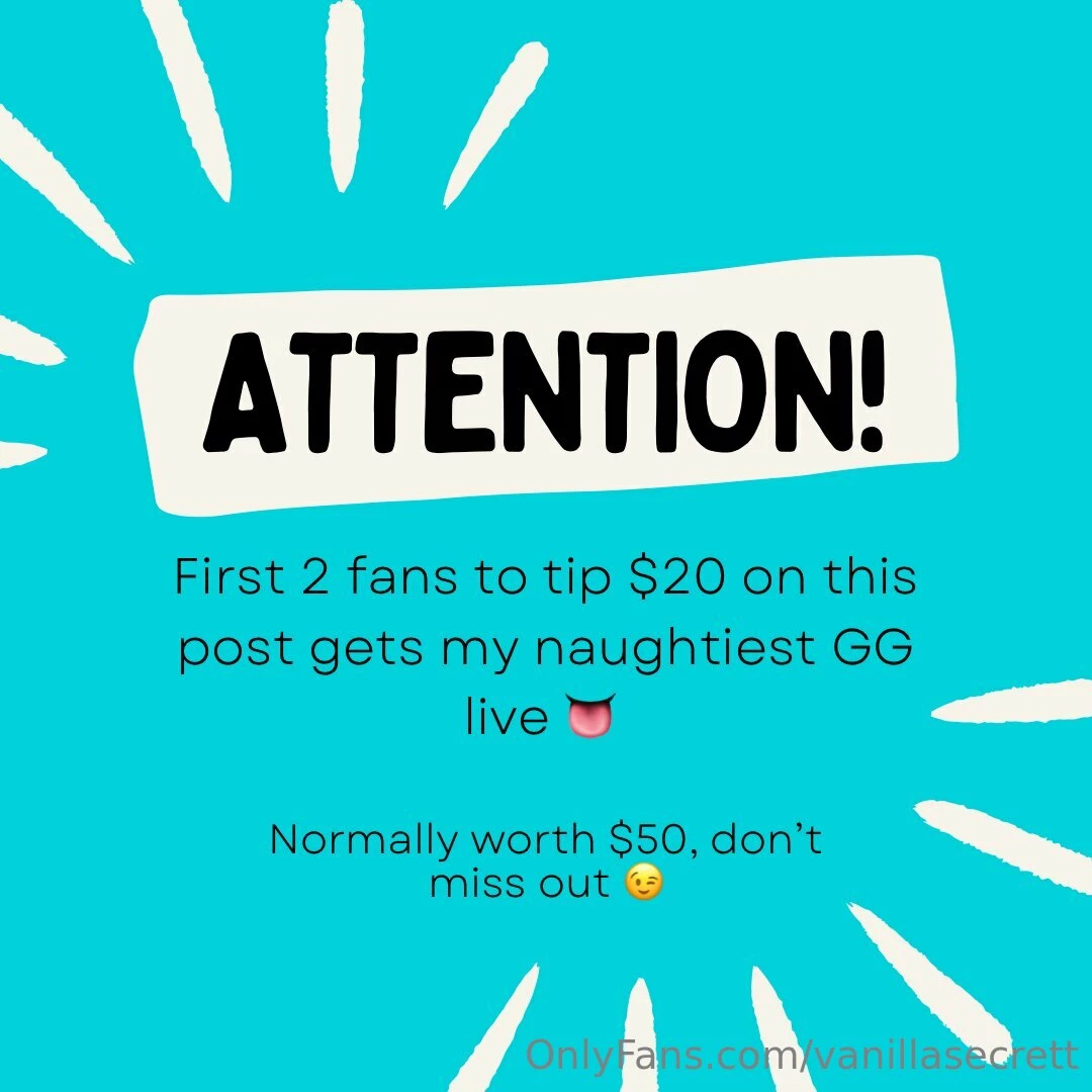 vanillasecrett - First two people to tip 20 gets the naughtiest gg live i ve ever done 