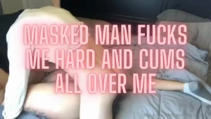 I got fucked hard by a masked man his cock pounding me until he