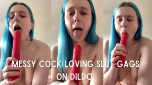 Messy cock loving slut gags on dildo tip 5 for the full video 5 07 i