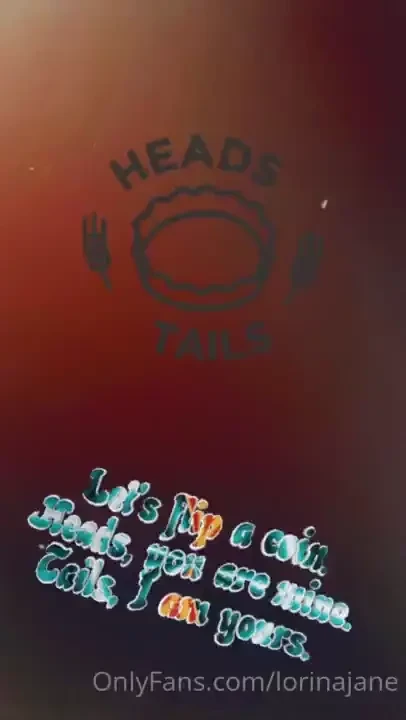 Going to spoil you flip a coin you have one chance to play heads - 5 