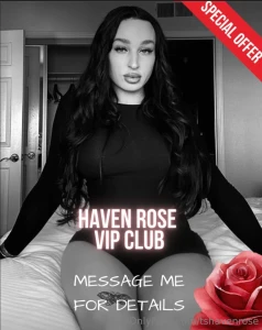 I notice you are still not part of haven rose club what are you