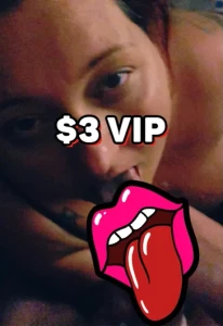 You on my vip yet babe go sub quick this is dropping tomorrow get your