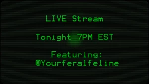 Going live tonight at 7pm est with yourferalfeline joining us pop on