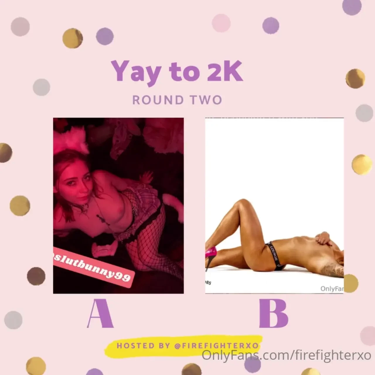 Yay to 2k round two swipe to see full pictures a s1utbunny99 b 