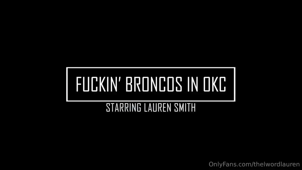 thelwordlauren - I m happy to be able to share with all of you fuckin broncos in okc 