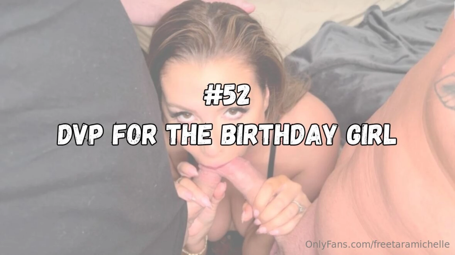 Dvp for my birthday i love taking two cocks at once whether in my 