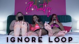 Bratty ignore loop - how lucky you are to have all 3 of us right here