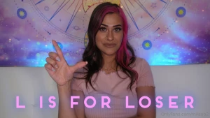 L is for loser - you thrive on being a loser probably because it s
