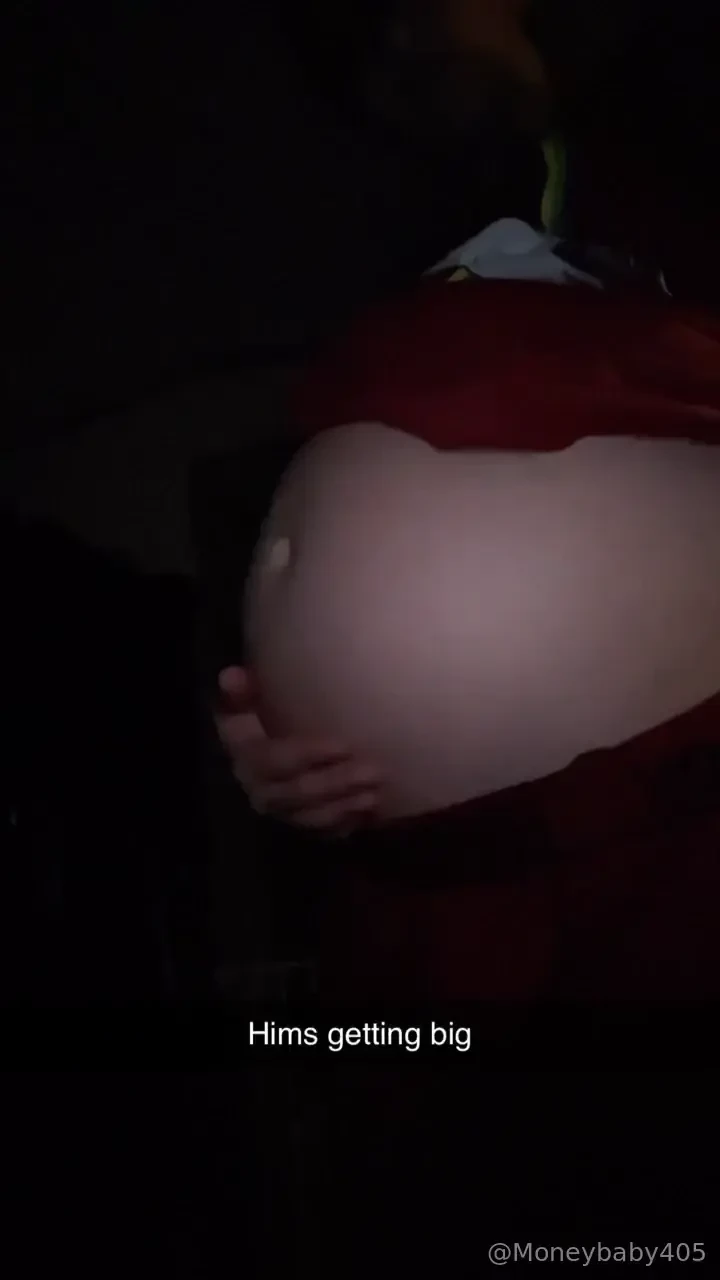 Him so big and round my baby belly 