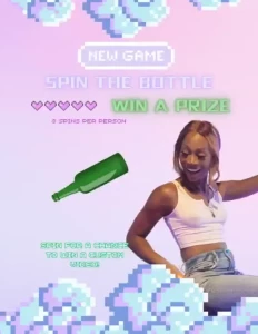 Spin my bottle come spin the bottle and win a prize maybe even a