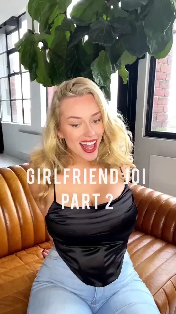 Girlfriend joi part two my girls are just about to arrive but you re 