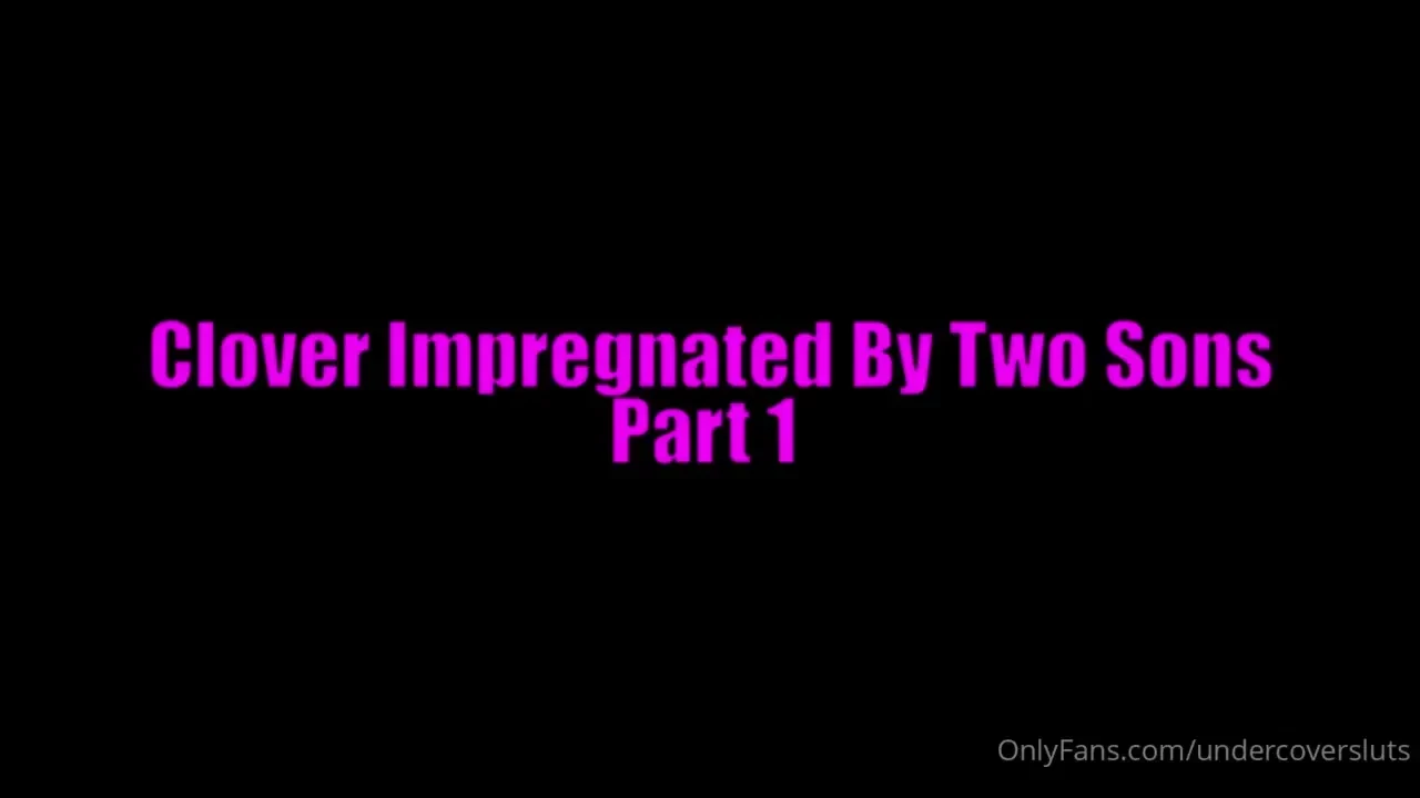 Clover impregnated by two step-sons series - full vid in your dms - 