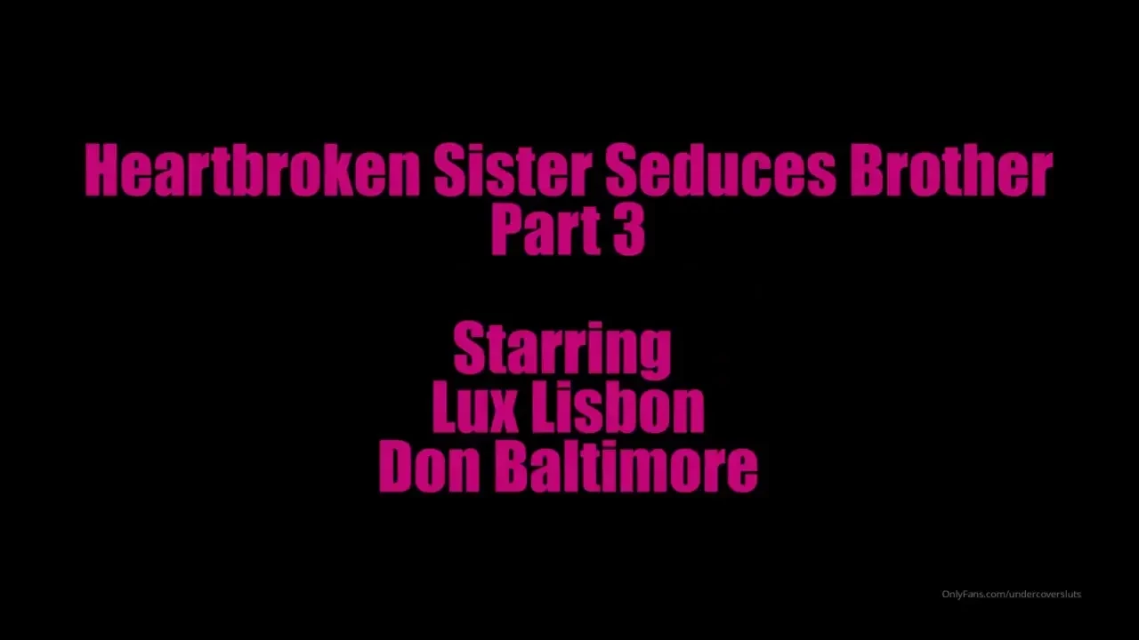 Heartbroken sister seduces brother pt 3 preview here see full video in 