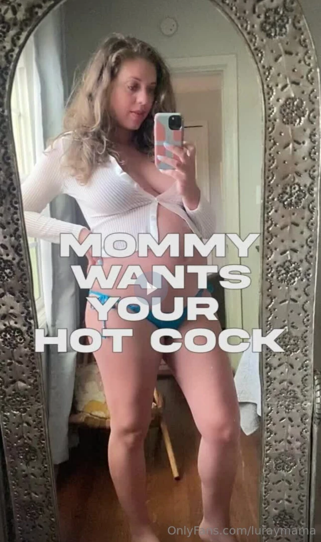 You know what mommy needs right now your big hot cock in her fat wet 