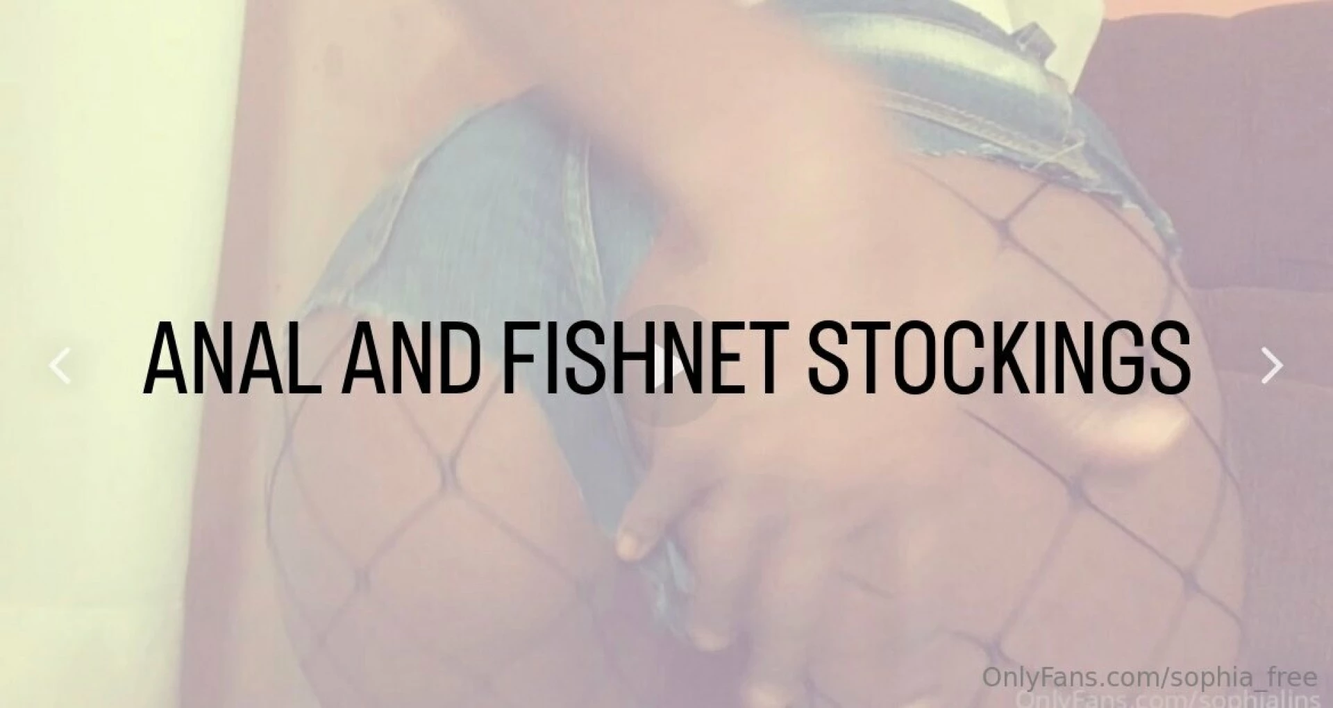 Anal and fishnet stockings oh daddy i am sure you would love this 