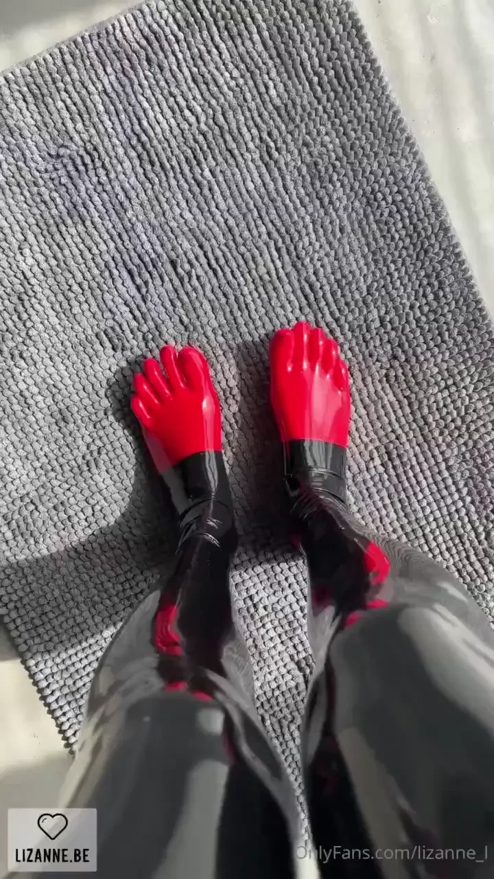 Toes latex well you know - like 