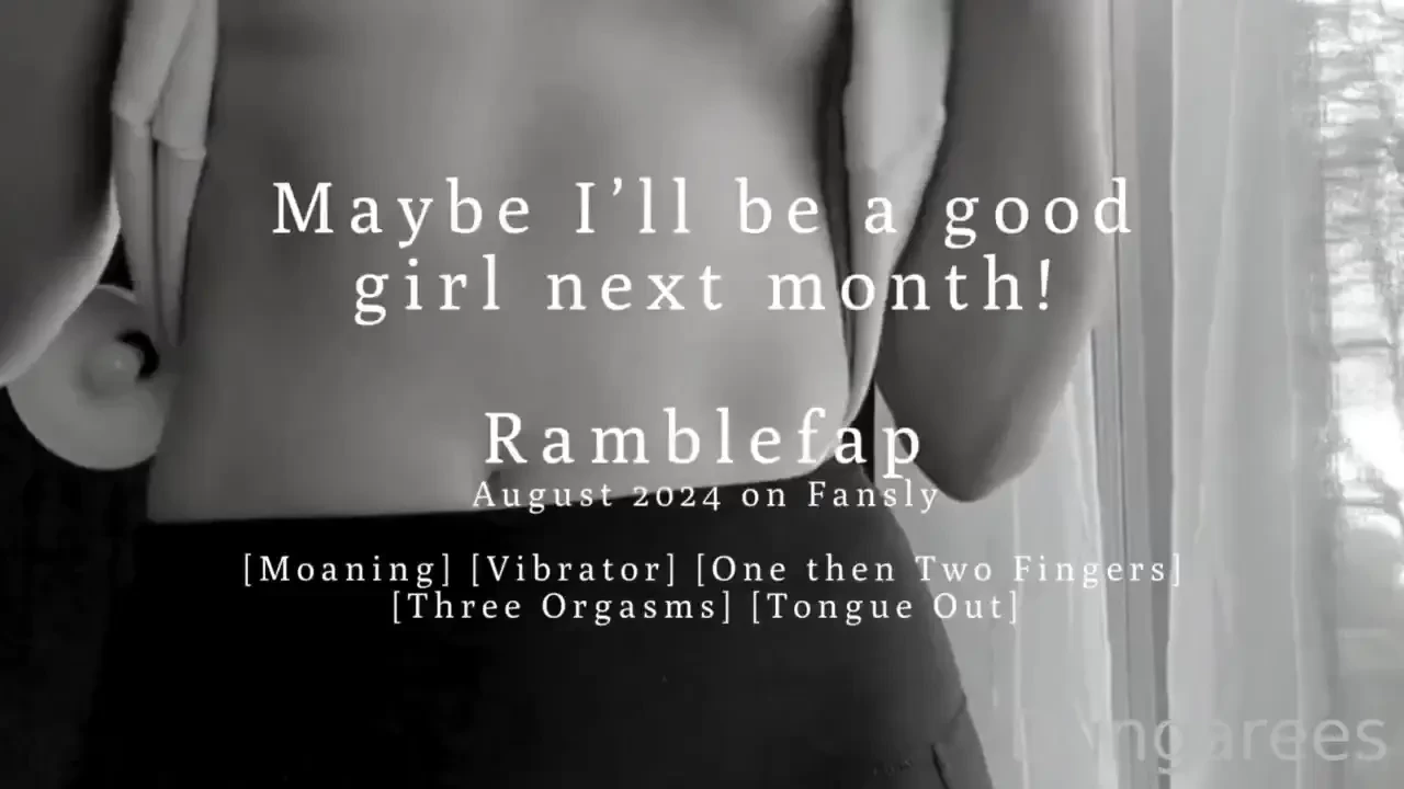 Maybe i ll be a good girl next month ramblefap on a random timer 