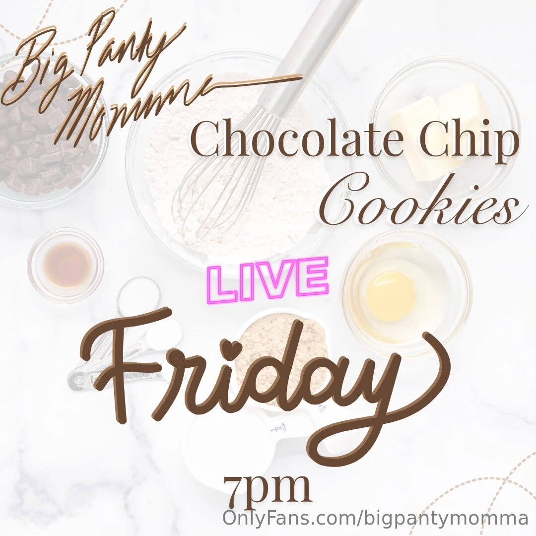 Big panty momma live baking session this friday night at 7 pm est i ll 