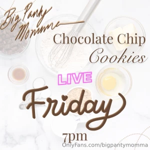 Big panty momma live baking session this friday night at 7 pm est i ll