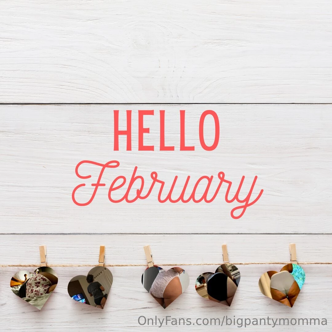 Hello february the month of love laughs and big panty adventures can t 
