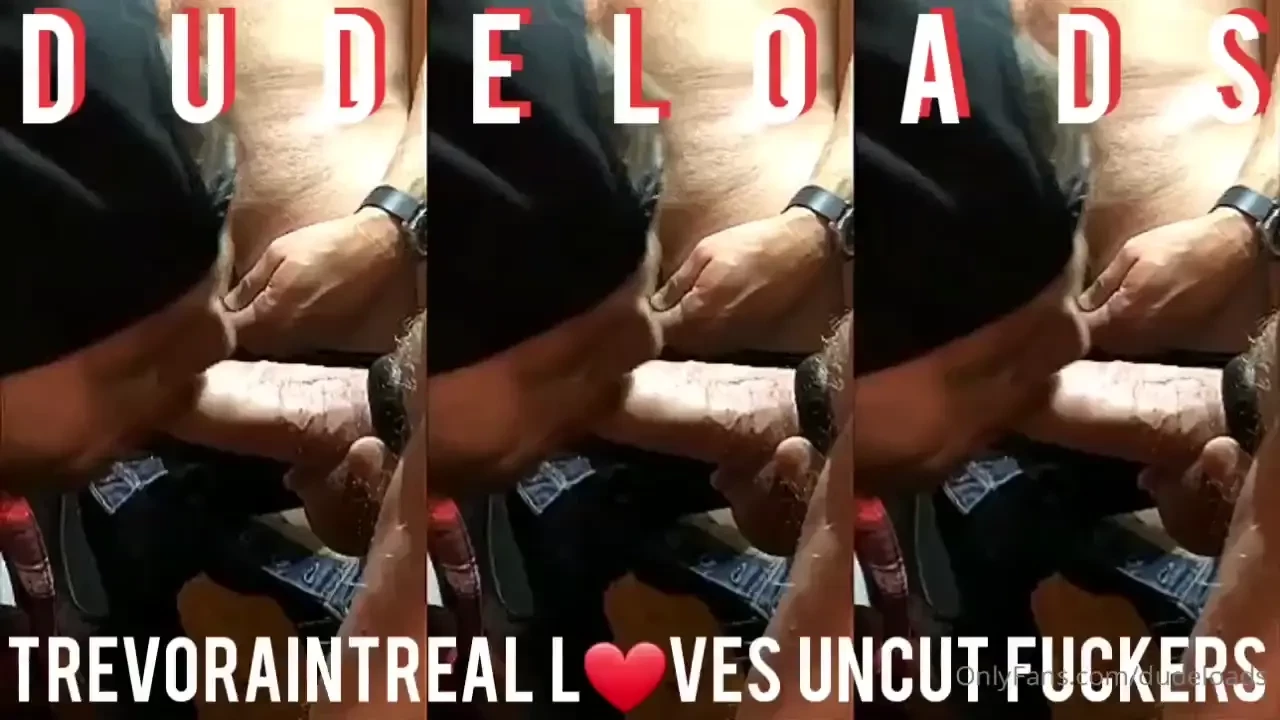 Trevoraintreal loves hauling on big huge thick uncut redneck cocks 