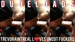 Trevoraintreal loves hauling on big huge thick uncut redneck cocks