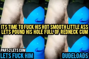 Part 2 lets cum its time to fuck his smooth little ass lets pound his