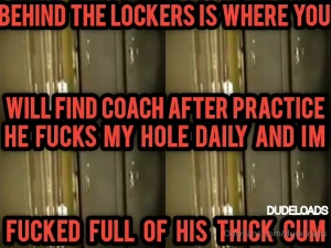 Behind the lockers is where you will find coach after practice