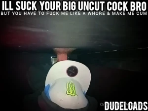 Ill suck your big cock man onlyfans com dudeloads
