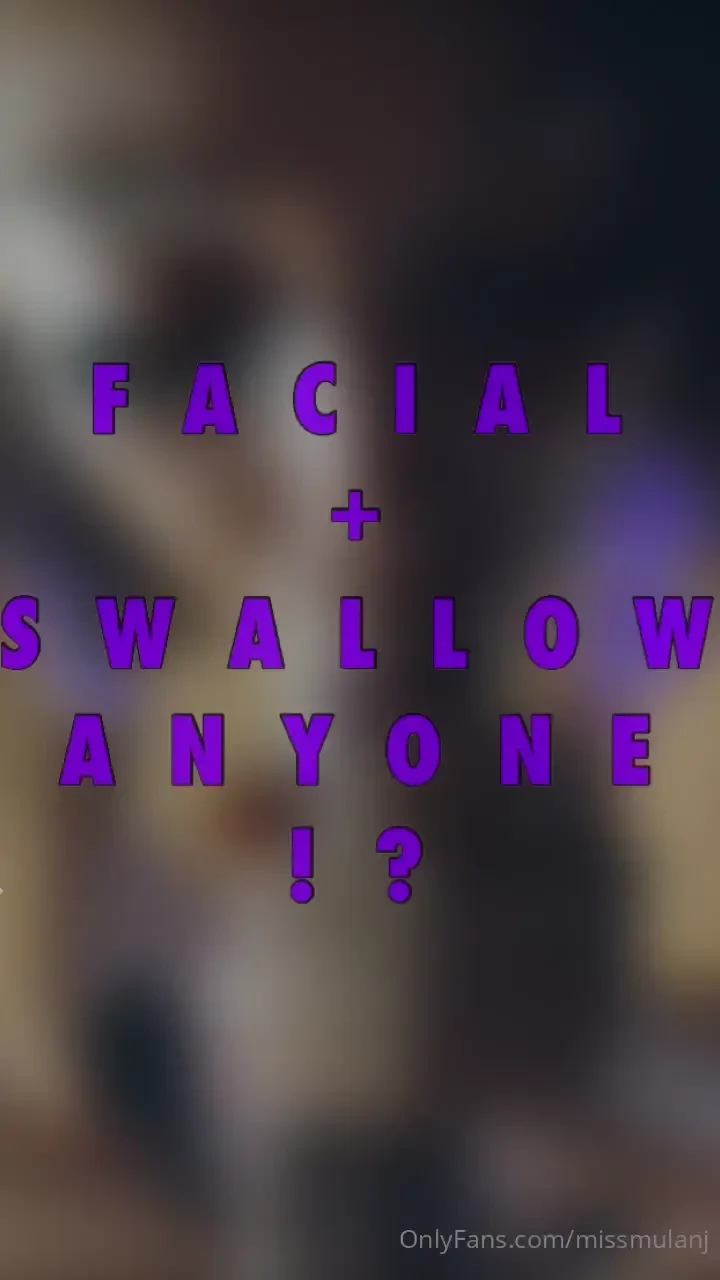 Swallow facial anyone 