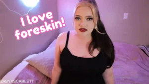 babyxscarlettfree - If you have foreskin watch this https onlyfans com 732704789 