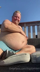 bigdamien - Getting some tan on my super full big belly all this fat makes me so 