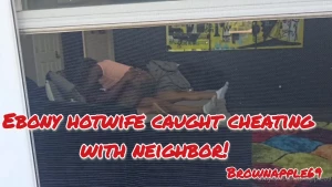 Wife caught fucking fat dick neighbor that just moved in the neighbor