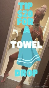 Wanna see the towel drop babe i know you do so tip 20 and i ll slide